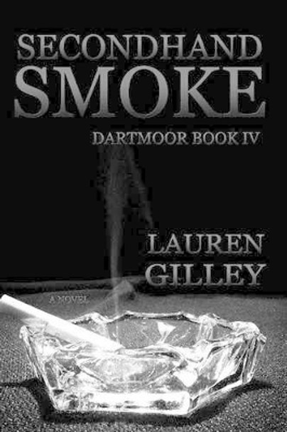 Secondhand Smoke by Lauren Gilley 9781523218509