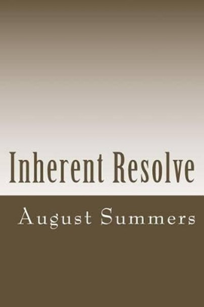 Inherent Resolve: An African American Teacher's Dilemma by August Summers 9781523608379