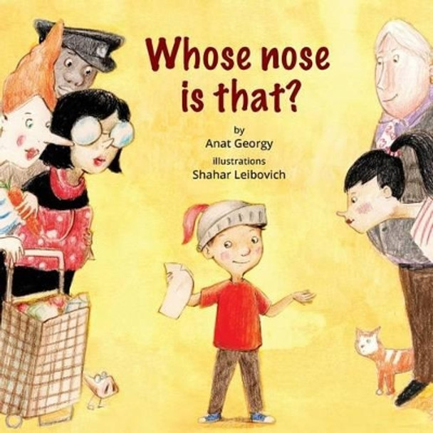 Whose Nose Is That?: A lovely children's story about belonging and being unique by Shahar Leibovich 9781530323227