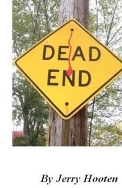 Dead End by Jerry Hooten 9781466371026