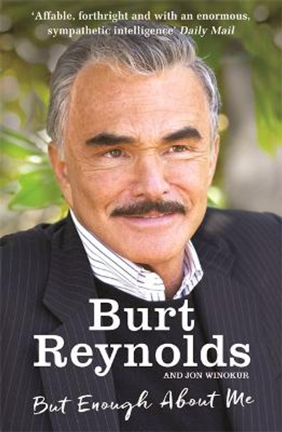 But Enough About Me by Burt Reynolds