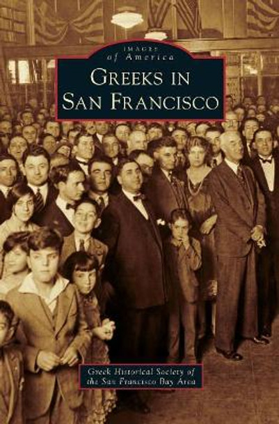 Greeks in San Francisco by Greek Historical Society of the San Fran 9781531699703