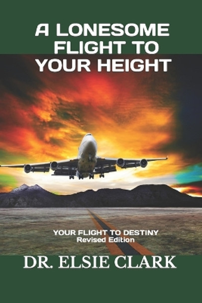 A Lonesome Flight to your Height by Elsie Clark 9781466477599