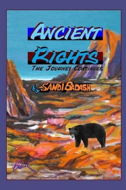 Ancient Rights: The Journey Continues by Sandi Badash 9781514806098