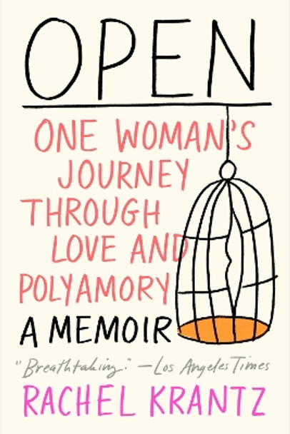 Open: One Woman's Journey Through Love and Polyamory by Rachel Krantz 9780593139578