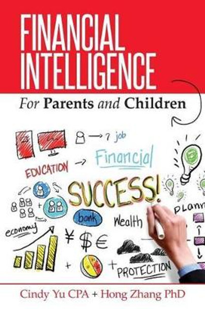 Financial Intelligence for Parents and Children by Hong Zhang Phd 9781517058906