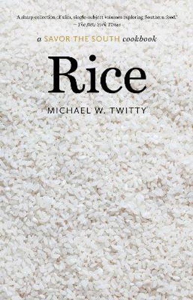 Rice: a Savor the South cookbook by Michael W. Twitty 9781469677613