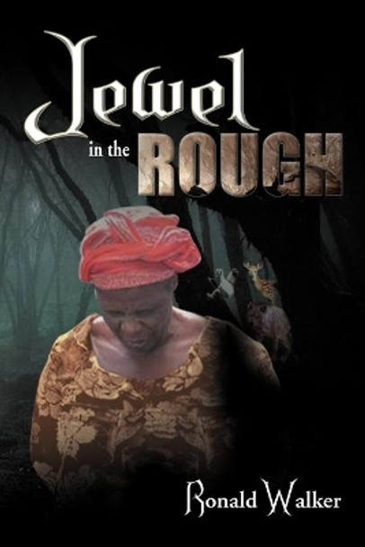 Jewel in the Rough by Ronald Walker 9781477103135