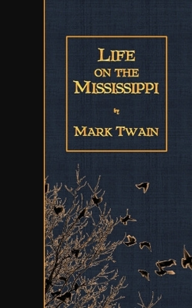 Life On The Mississippi by Mark Twain 9781507685686