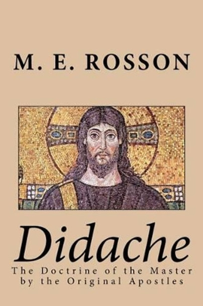 Didache -The Doctrine of the Master by the Original Apostles by Twelve Apostles 9781461198642