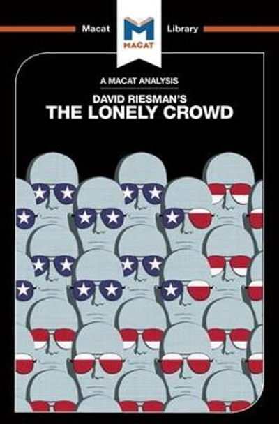 The Lonely Crowd: The Lonely Crowd: A Study of the Changing American Character by Jarrod Homer