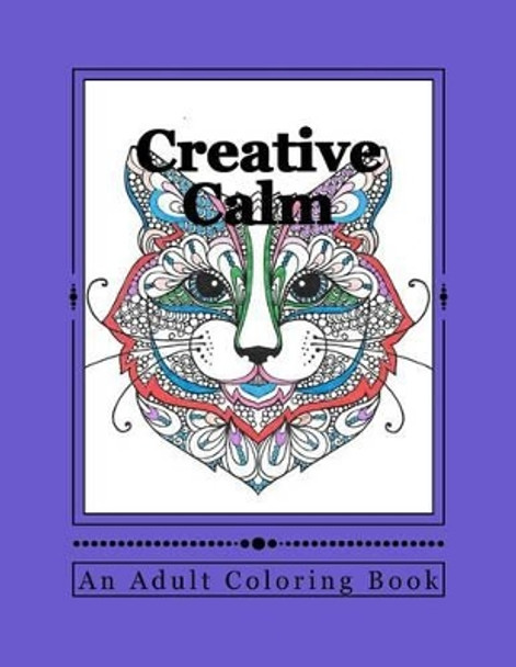 Creative Calm: A Relaxing Color Therapy Book by J and I Publishing 9781523348718