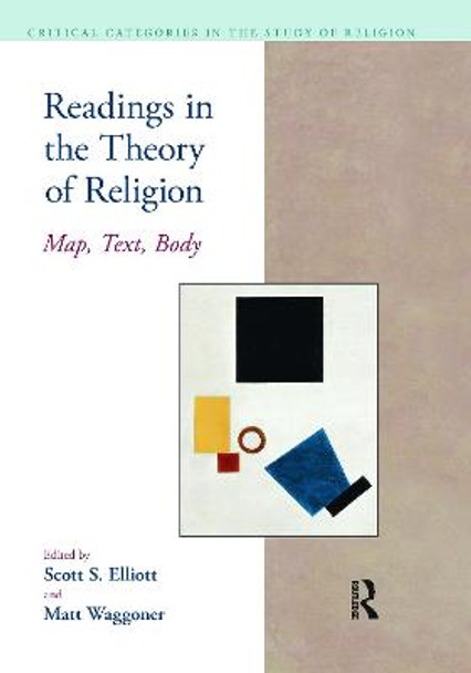 Readings in the Theory of Religion: Map, Text, Body by Scott S. Elliott