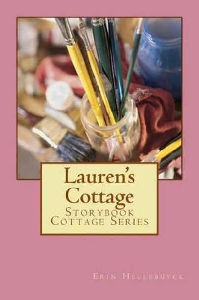 Lauren's Cottage by Erin Brockway Hellebuyck 9781496130235