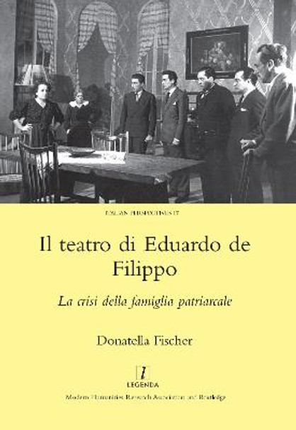 Il Teatro di Eduardo de Filippo: La Crisi della Famiglia Patriarcale by Donatella Fischer