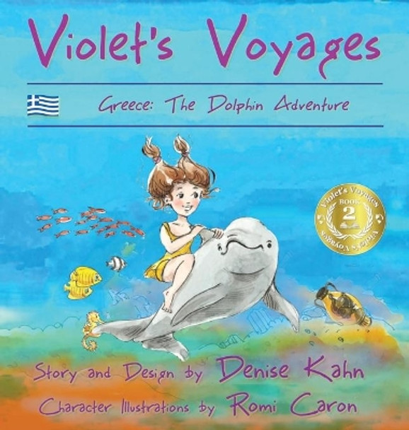 Violet's Voyages: Greece: the Dolphin Adventure by Kahn 9780997823172