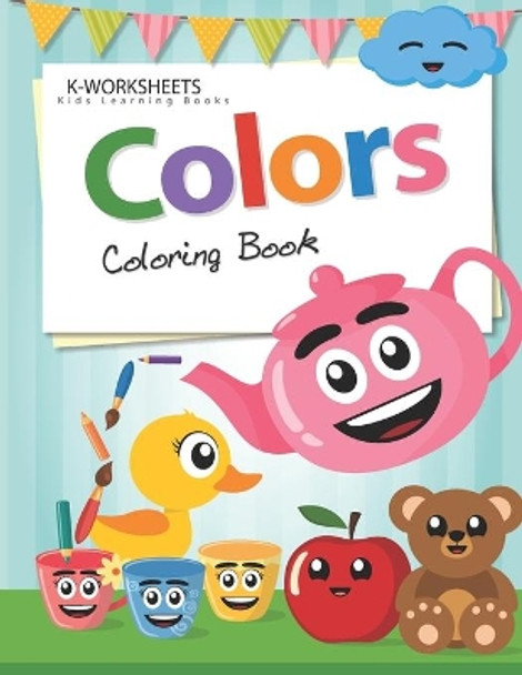 COLORS Coloring Book: Kids Coloring Book by K- Worksheets 9798590640218