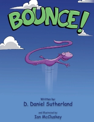Bounce! by D Daniel Sutherland 9781778155307