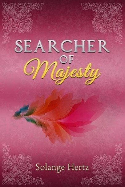 Searcher of Majesty by Solange Hertz 9780988353787