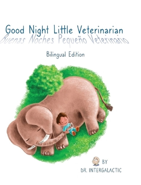 Good Night Little Veterinarian, Buenas Noches Pequeño Veterinario by Doctor Intergalactic 9781088031575