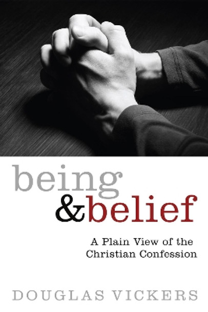 Being and Belief by Douglas Vickers 9781498265980