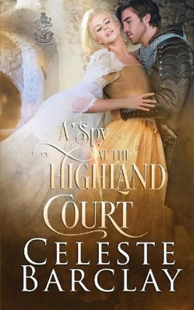 A Spy at Highland Court by Celeste Barclay 9781648391507