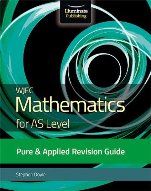 WJEC Mathematics for AS Level Pure & Applied: Revision Guide by Stephen Doyle