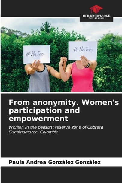 From anonymity. Women's participation and empowerment by Paula Andrea González González 9786206650683