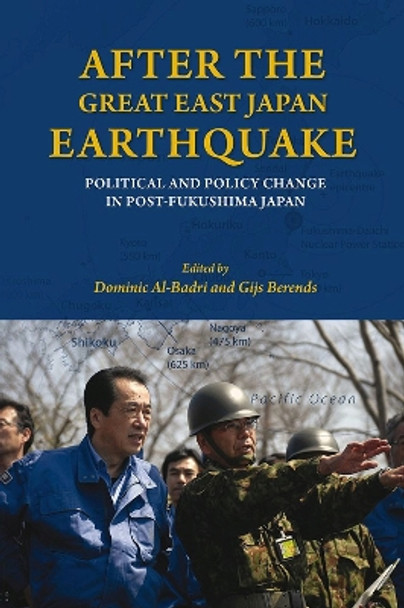 After the Great East Japan Earthquake: Political and Policy Change in Post-Fukushima Japan by Dominic Al-Badri 9788776941154