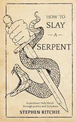 How to Slay a Serpent by Stephen Ritchie 9789357745192