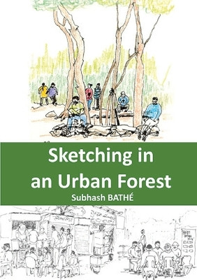 Sketching in an Urban Forest by Subhash Bathe 9789357804646