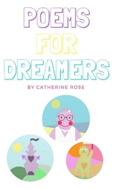 Poems for Dreamers by Catherine Rose 9781974303786