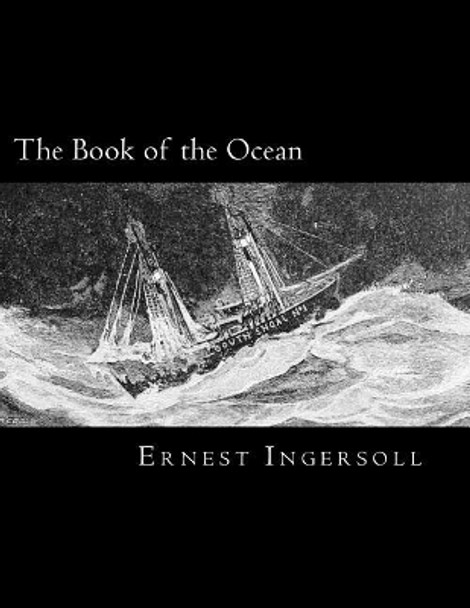 The Book of the Ocean by Ernest Ingersoll 9781983663505