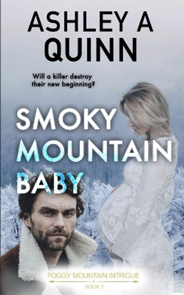 Smoky Mountain Baby by Ashley a Quinn 9781959943167