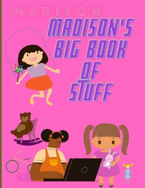 Madison's Big Book of Stuff by Greg Hudson 9798724827546