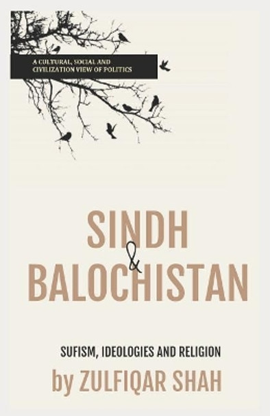 Sindh & Balochistan: Sufism, Religion and Ideologies by Zulfiqar Shah 9781795798518