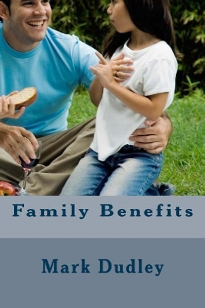 Family Benefits by Mark Dudley 9781530979592