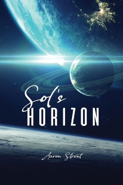 Sol's Horizon by Aaron Strent 9798885271561