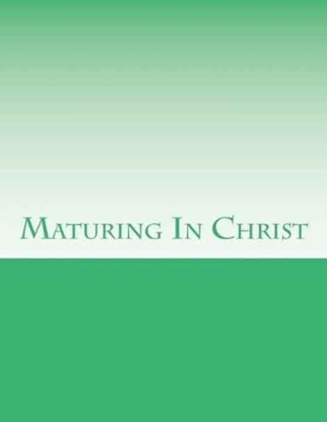 Maturing In Christ by Grace Bible College & Seminary 9781536931990