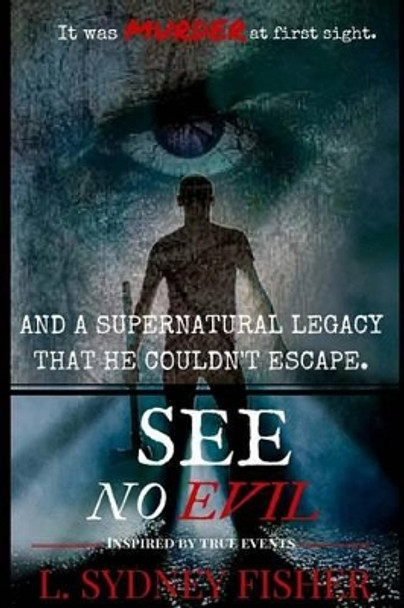 See No Evil by L Sydney Fisher 9781537099620