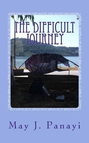 The Difficult Journey by May J Panayi 9781537149882