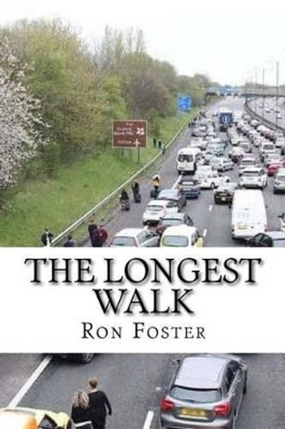 The Longest Walk: Grid Down The Apocalyptic Extinction by Ron Foster 9781537242255