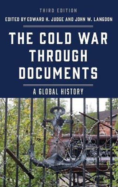 The Cold War through Documents: A Global History by Edward H. Judge 9781538109250