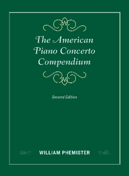 The American Piano Concerto Compendium by William Phemister 9781538112335