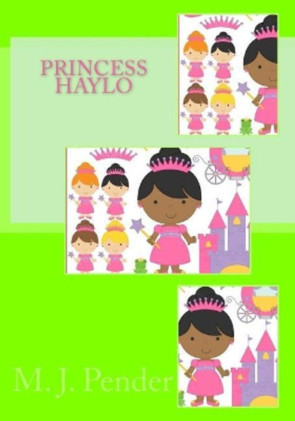 Princess Haylo by M J Pender 9781539389576