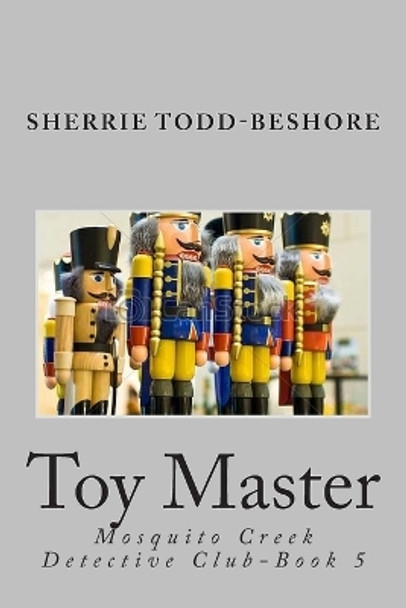 Toy Master by Sherrie Todd-Beshore 9781500118174