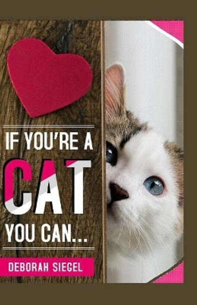 If You're a Cat You Can? by Deborah Siegel 9781523325375