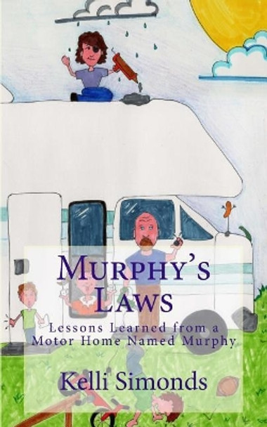 Murphy's Laws: Lessons Learned From A Motor Home Named Murphy by Kelli D Simonds 9781523629251