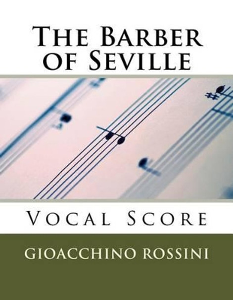 The Barber of Seville (Il Barbiere di Siviglia) - vocal score (Italian/English) by Gioacchino Rossini 9781517044275