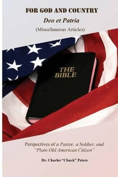 For GOD and Country: Perspectives of A Pastor, A Soldier and &quot;Plain Old American Citizen&quot; by Sherrill a Crater 9781507542590